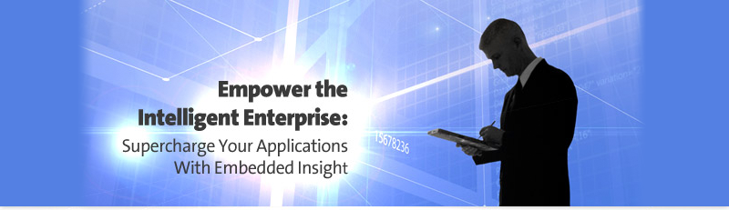 Empower the Intelligent Enterprise: Supercharge Your Applications With Embedded Insight